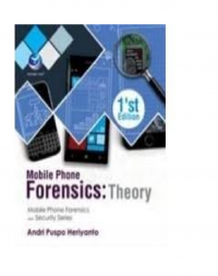 Mobile Phone Forensics : Theory , Mobile Phone Forensics Dan Security Series