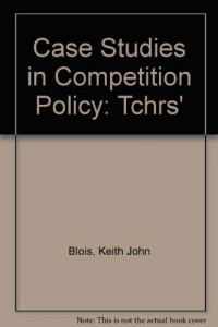 Case studies in competition policy