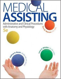 Medical Assisting: Administrative and Clinical Procedures with Anatomy and Physiology