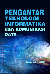 Pengantar Teknologi Informasi dan Komunikasi Data
