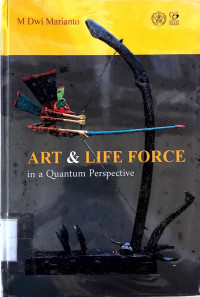 Art & Life Force in Quantum Perspective