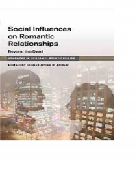 Social Influences on Romantic Relationships : Beyond the Dyad