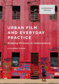 Urban Film and Everyday Practice: Bridging Divisions in Johannesburg