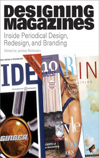 Designing Magazine: Inside Periodical Design, Redesign, and Branding