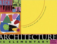 Architecture is elementary :visual thinking through architectural concepts