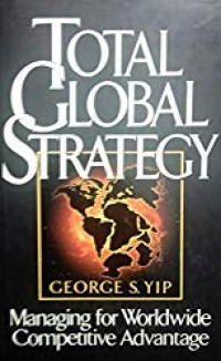 Total global strategy: managing for worldwide competitive advantage