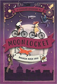 A Cogheart Adventure #2 Moon Locket: Rahasia Masa Lalu