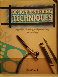 Design rendering techniques :a guide to drawing and presenting design ideas