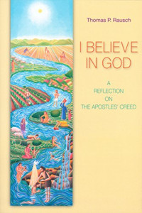 I Believe in God: A Reflection on the Apostles' Creed