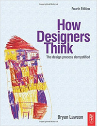How designers think :the design process demystified