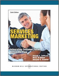 Services Marketing; Integrating Customer Focus Across the Firm