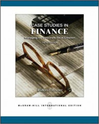 Case studies in finance : managing for corporate value creation