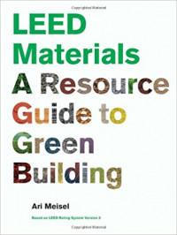 LEED materials :a resource guide to green building