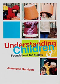 Understanding Childeren : Foundation for quality