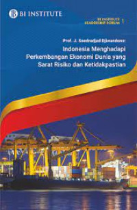Indonesia Menghadapi Perkembangan Ekonomi Dunia yang Sarat Risio dan Ketidakpastian