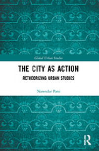 The city as action : retheorizing urban studies