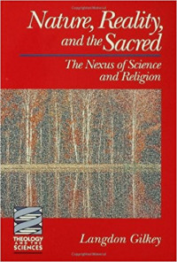 Nature, reality, and the sacred :the nexus of science and religion