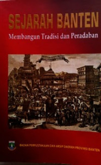 Sejarah Banten : Membangun Tradisi dan Peradaban