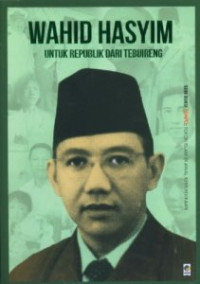 Wahid Hasyim; untuk Republik Dari Tebuireng
