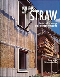 Building with straw :design and technology of a sustainable architecture