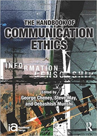 The handbook of communication ethics