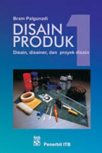 Disain Produk; Disain, Disainer, Proyek Disain