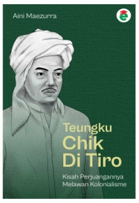 Teungku Chik Ditiro : Kisah-kisah Perjuangannya melawan Kolonialisme