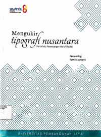 Mengukir Tipografi Nusantara : Portofolio Perancangan Huruf Digital