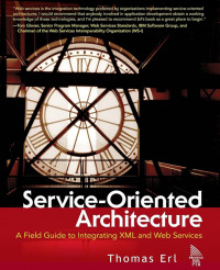 Service-oriented architecture :a field guide to integrating XML and Web services