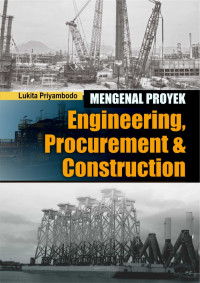 Mengenal Proyek Engineering, Procurement & Construction