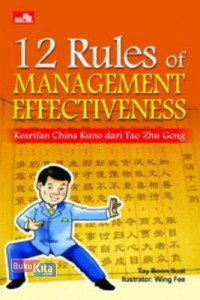 12 Rules of Management Effectiveness - Kearifan China Kuno dari Tao Zhu Gong