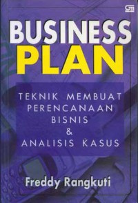 Business Plan : Teknik Membuat Perencanaan Bisnis dan Analisis Kasus