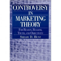 Controversy in Marketing Theory: For Reason, Realism, Truth and Objectivity