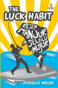 The Luck Habit Resep Manjur Selalu Mujur