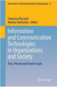 Information and Communication Technologies in Organizations and Society : Past, Present and Future Issues