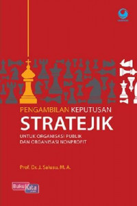 Pengambilan Keputusan Stratejik untuk Organisasi Publik dan Organisasi Nonprofit