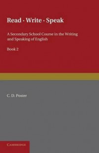 Read write speak, Book 2 : a secondary school course in the writing and speaking of English