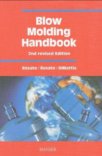 Blow molding handbook :technology, performance, markets, economics : the complete blow molding operation