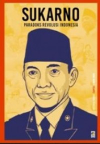 Sukarno; Paradoks Revolusi Indonesia