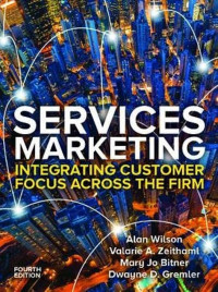 Services marketing :integrating customer focus across the firm