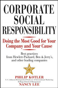 Corporate social responsibility :doing the most good for your company and your cause
