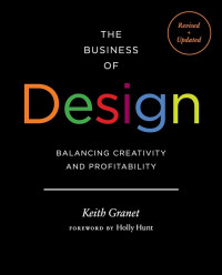 The business of design : balancing creativity and profitability