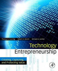 Technology entrepreneurship :creating, capturing, and protecting value