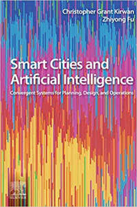 Smart Cities and Artificial Intelligence : Convergent Systems For Planning, Design, and Operations