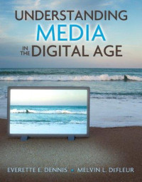 Understanding media in the digital age : connections for communication, society, and culture