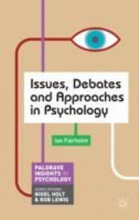 Issues, Debates and Approaches in Psychology