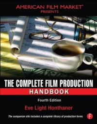 The Complete Film Production Handbook American Film Market Presents