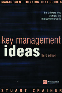 Key management ideas : thinkers that changed the management world