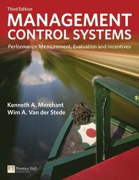 Management control systems :performance measurement, evaluation and incentives