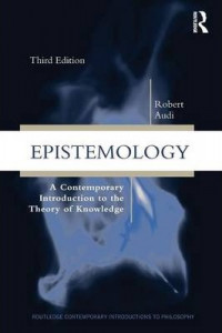 Epistemology :a contemporary introduction to the theory of knowledge